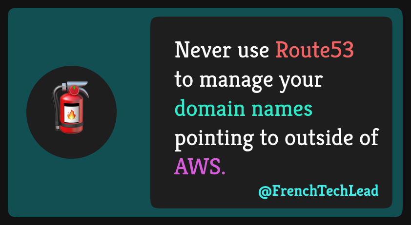 Never use AWS Route53 to manage your domain names pointing to non aws resources